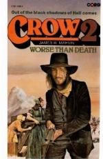 Crow 2 Worse Than Death
