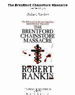 The Brentford Chainstore Massacre (Brentford Trilogy)