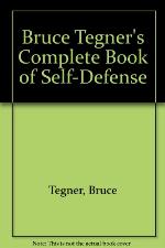 Bruce Tegner's Complete Book of Self-Defense