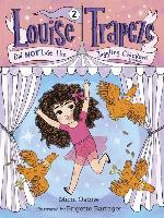 Louise Trapeze Did NOT Lose the Juggling Chickens