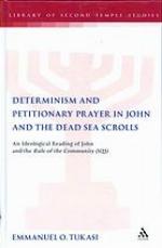 Determinism and Petitionary Prayer in John and the Dead Sea Scrolls