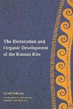 The Restoration and Organic Development of the Roman Rite