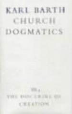 Church Dogmatics 3.4 The Doctrine of Creation