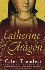 Catherine of Aragon: Henry's Spanish Queen