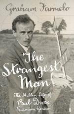 The strangest man : the hidden life of Paul Dirac, quantum genius
