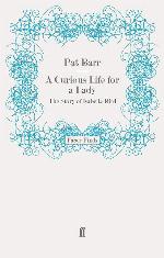 A Curious Life for a Lady: The Story of Isabella Bird