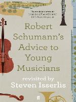 Robert Schumann's Advice to Young Musicians