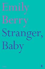 Stranger, Baby (Faber Poetry)