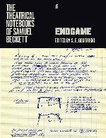 The Theatrical Notebooks of Samuel Beckett: Endgame