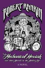 The Mechanical Messiah and Other Marvels of the Modern Age