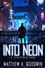 Into Neon: A Cyberpunk Saga
