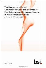 The design, installation, commissioning and maintenance of fire detection and fire alarm systems in non-domestic premises : a guide to BS 5839-1:2013