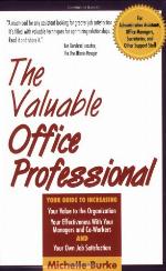 The valuable office professional : for administrative assistants, office managers, secretaries, and other support staff