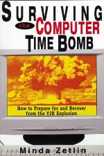 Surviving the computer time bomb : how to plan for and recover from the Y2K explosion