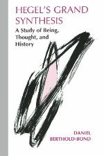 Hegel's grand synthesis : a study of being, thought, and history
