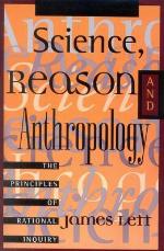 Science, Reason, And Anthropology The Principles Of Rational Inquiry