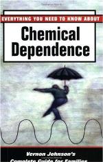 Everything you need to know about chemical dependence : Vernon Johnson's complete guide for families.