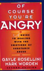 Of course you're angry : a guide to dealing with the emotions of substance abuse