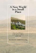 A new world in a small place : church and religion in the Diocese of Rieti, 1188-1378