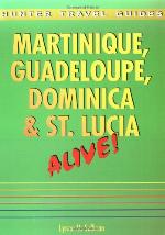 Martinque, Guadeloupe, Dominica and St. Lucia Alive!