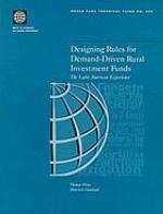 Designing Rules for Demand-Driven Rural Investment Funds