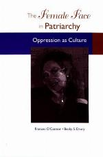The female face in patriarchy : oppression as culture
