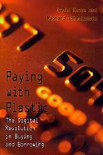 Paying with plastic : the digital revolution in buying and borrowing
