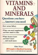Vitamins and minerals : questions you have--answers you need