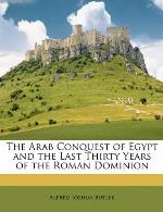 The Arab conquest of Egypt and the last thirty years of the Roman dominion