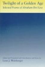 Twilight of a golden age : selected poems of Abraham Ibn Ezra