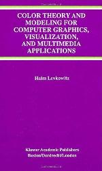 Color Theory and Modeling for Computer Graphics, Visualization, and Multimedia Applications