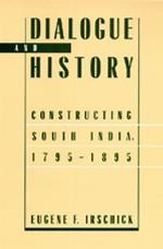 Dialogue and history : constructing South India, 1795-1895