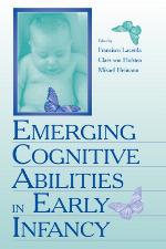 Emerging cognitive abilities in early infancy
