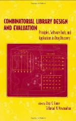 Combinatorial library design and evaluation : principles, software tools, and applications in drug discovery