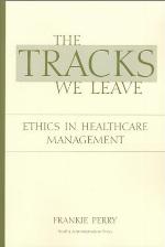 The tracks we leave : ethics in healthcare management