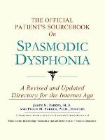 The Official Patient's Sourcebook on Spasmodic Dysphonia