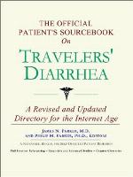 The Official Patient's Sourcebook on Travelers' Diarrhea