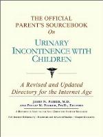 The official patient's sourcebook on urinary incontinence with children
