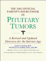 The 2002 official parent's sourcebook on pituitary tumors