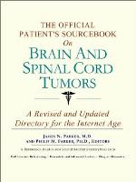 The Official Patient's Sourcebook on Brain and Spinal Cord Tumors