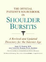 The Official Patient's Sourcebook on Shoulder Bursitis