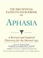 The 2002 official patient's sourcebook on aphasia
