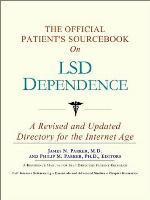 The Official Patient's Sourcebook on LSD Dependence