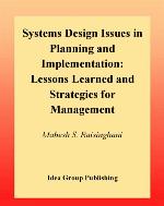 Systems design issues in planning and implementation : lessons learned and strategies for management