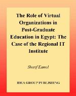 The role of virtual organizations in post-graduate education in Egypt : the case of the regional IT institute