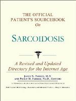 The Official Patient's Sourcebook on Sarcoidosis