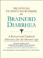 The official patient's sourcebook on Brainerd diarrhea