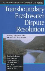 Transboundary freshwater dispute resolution : theory, practice, and annotated references