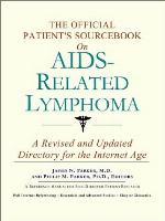 The Official Patient's Sourcebook on AIDS-Related Lymphoma