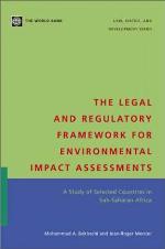 Legal and Regulatory Framework for Environmental Impact Assessments: A Study of Selected Countries in Sub-Saharan Africa (Law, justice, and development)